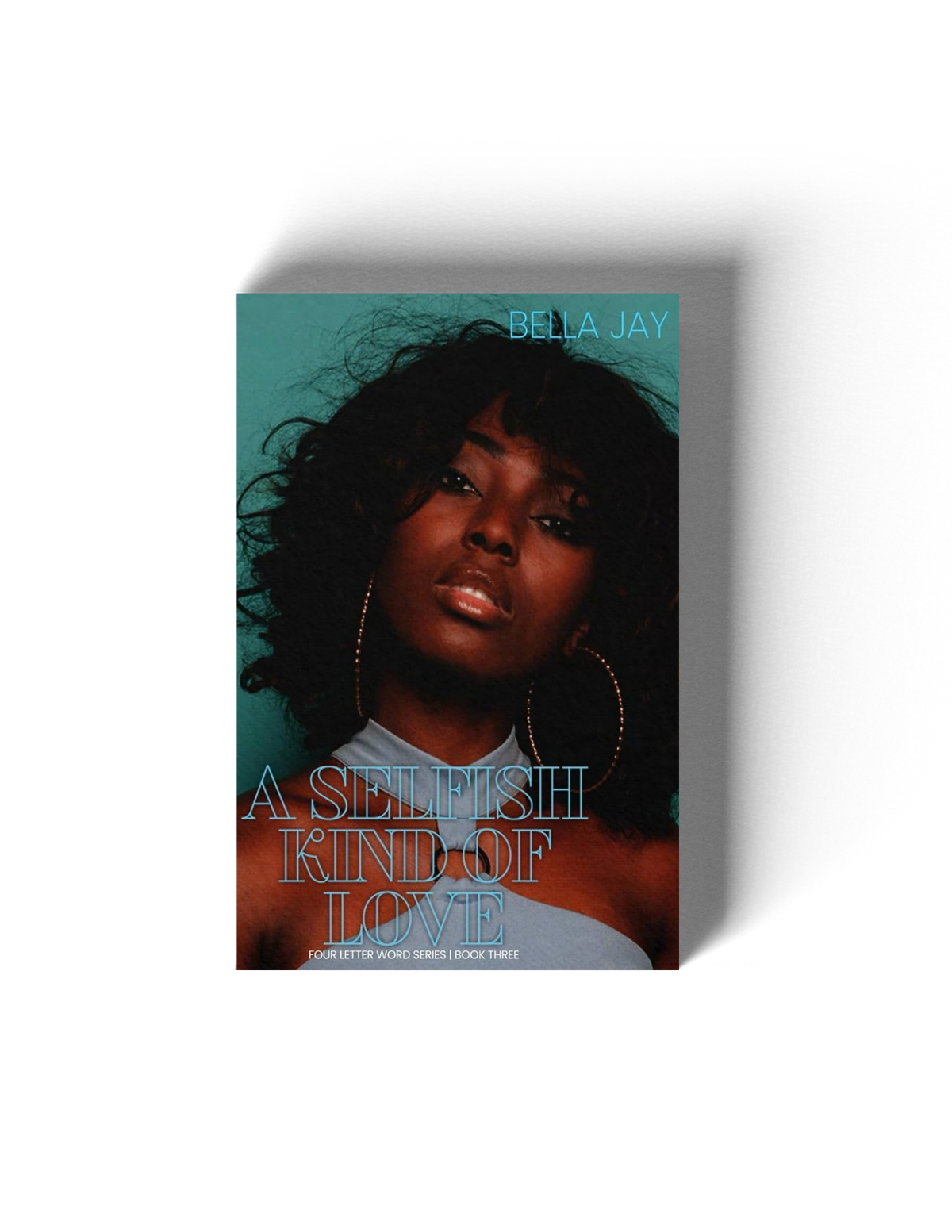 A Selfish Kind of Love: (Four Letter Word #3)