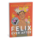 Felix Ever After
